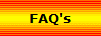 FAQ's